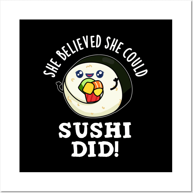 She Believed She Could Sushi Did Cute Positive Food Pun Wall Art by punnybone